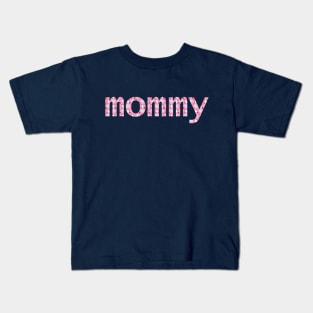 Floral Mom Typography Mommy Pink Kids T-Shirt